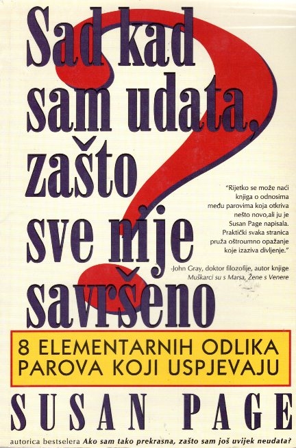 Sad kad sam udata, zašto sve nije savršeno : 8 elementarnih odlika parova koji uspijevaju