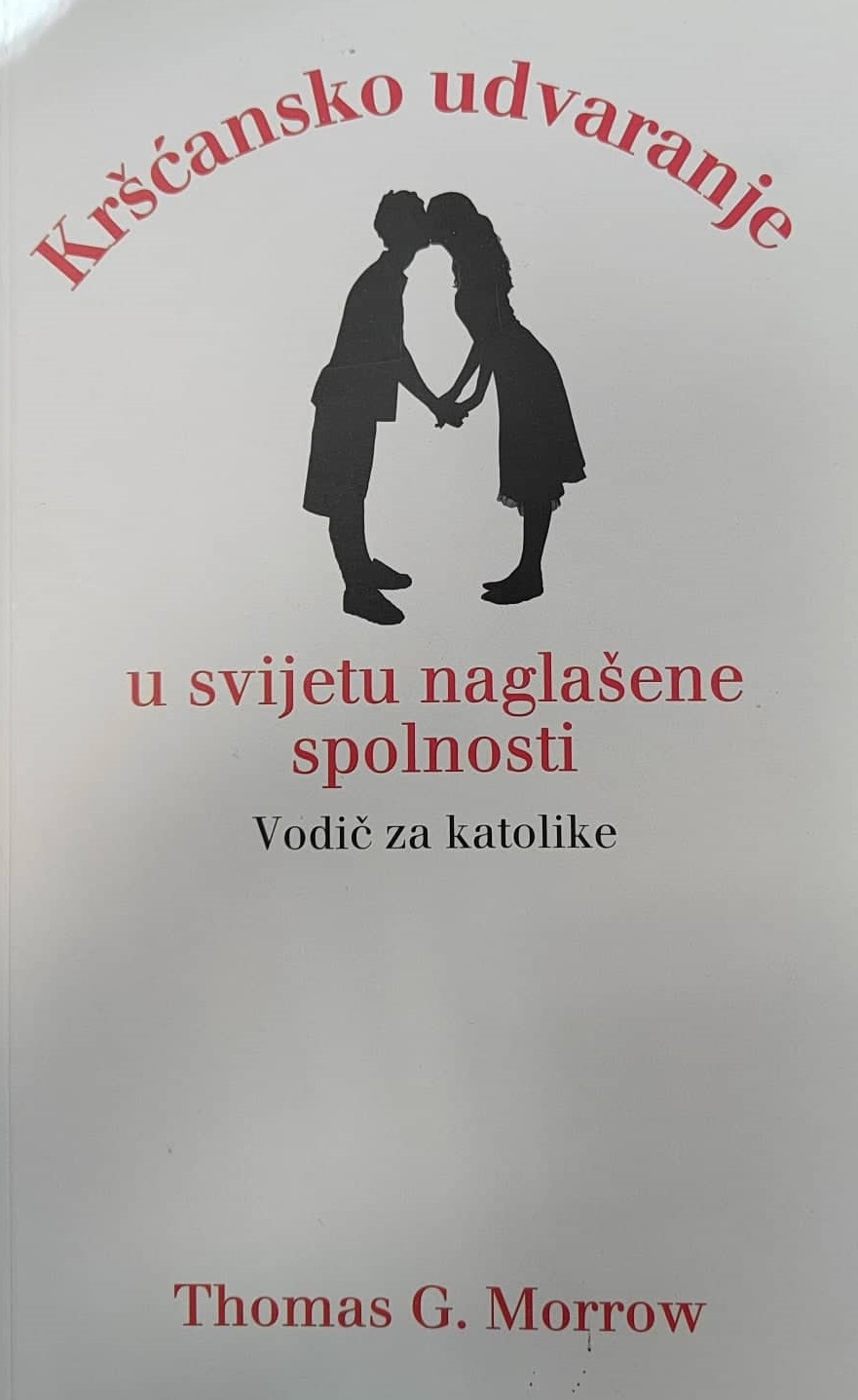 Kršćansko udvaranje u svijetu naglašene spolnosti : vodič za katolike