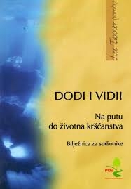  Dođi i vidi! : na putu do životna kršćanstva : bilježnica za sudionike 