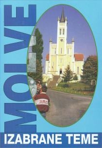 Župa i općina Molve : izabrane teme : u povodu 725. obljetnice prvog spominjanja imena Molve