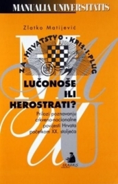 Lučonoše ili herostrati? - prilozi poznavanju crkveno-nacionalne povijesti Hrvata početkom 20.stoljeća