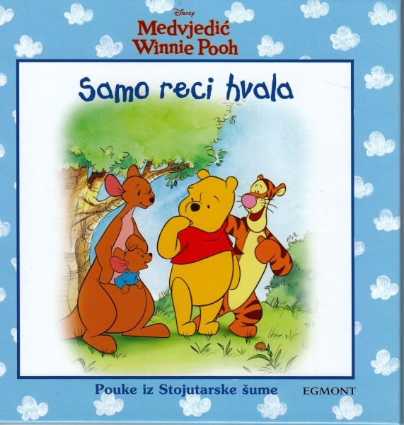 Winnie Pooh: Samo reci hvala - Pouke iz Stojutarske šume 6 (izdanje 2013.godine)