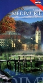 Međimurje : turistički vodič Međimurske županije