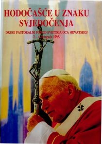 Hodočašće u znaku svjedočenja : drugi pastoralni pohod Svetoga Oca Hrvatskoj : 2. - 4. listopada 1998. 