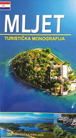 Mljet : zeleni otok : povijest, kultura, umjetnost, prirodne ljepote, turizam