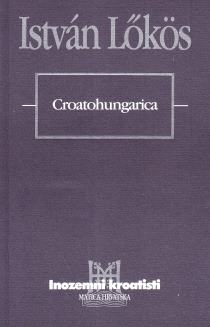 Croatohungarica : hrvatsko-mađarske književnopovijesne teme 