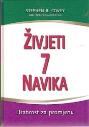 Živjeti 7 navika : hrabrost za promjenu 