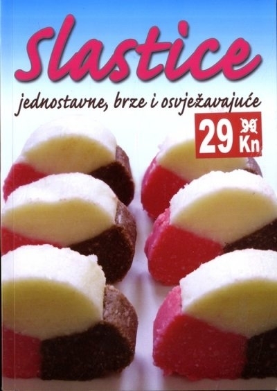 Slastice: jednostavne, brze i osvježavajuće