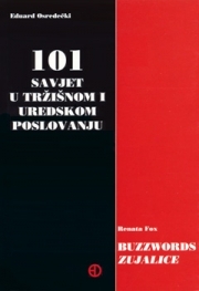 101 savjet u tržišnom i uredskom poslovanju / Buzzwords = Zujalice 
