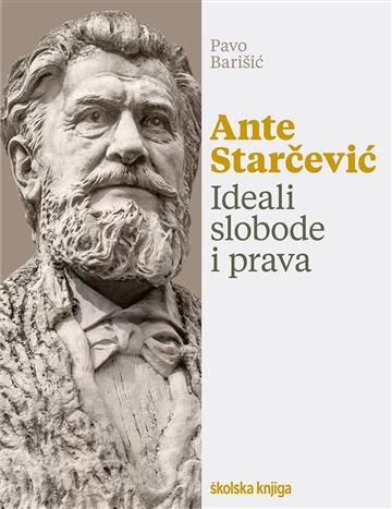 Ante Starčević. Ideali slobode i prava