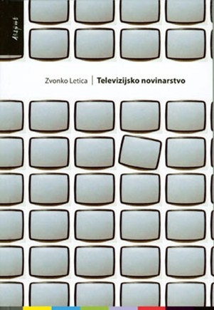 Televizijsko novinarstvo : temelji profesionalizma