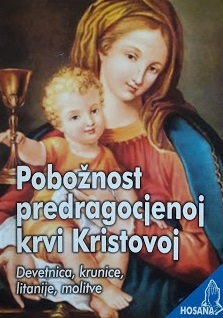 Pobožnost predragocjenoj krvi Kristovoj : devetnica, krunica, litanije, molitve 