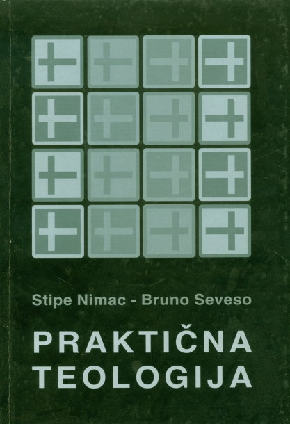 Praktična teologija : profil jedne teološke discipline s osvrtom na njezine zadaće u hrvatskoj Crkvi i društvu