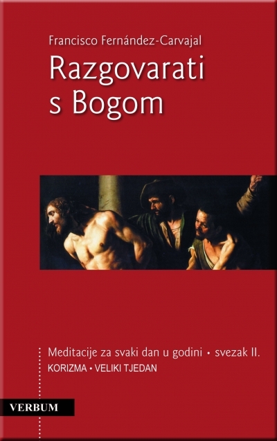 Razgovarati s Bogom : meditacije za svaki dan - Korizma, Veliki tjedan (2.knjiga)