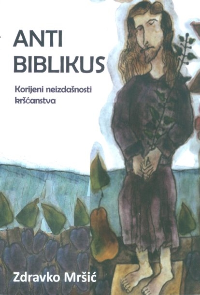 Antibiblikus : korijeni neizdašnosti kršćanstva