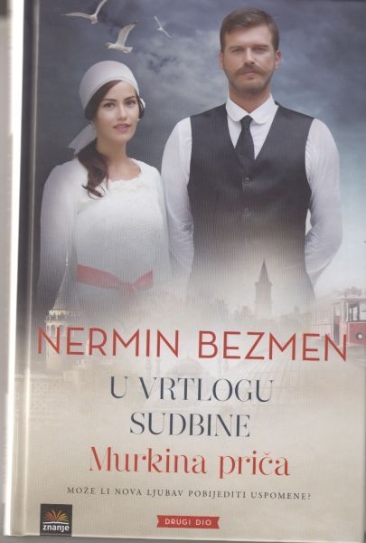 U vrtlogu sudbine : Murkina priča (2.dio)