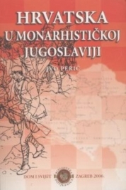 Hrvatska u monarhističkoj Jugoslaviji : kronika važnijih zbivanja 
