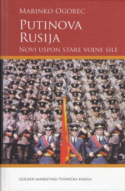 Putinova Rusija : novi uspon stare vojne sile