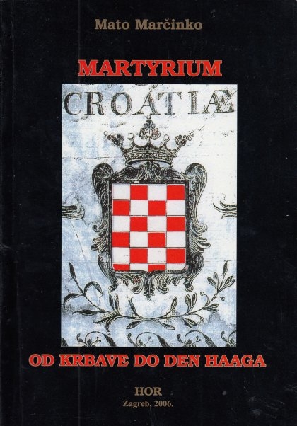 Martyrium Croatiae : od Krbave do Den Haaga