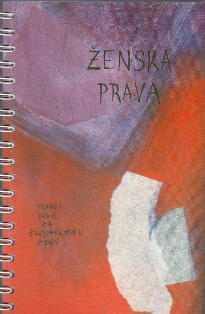 Ženska prava : pravni vodič za zlostavljanu ženu