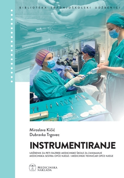 INSTRUMENTIRANJE Udžbenik za peti razred medicinske škole za zanimanje medicinska sestra opće njege/ medicinski tehničar opće njege