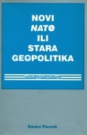 Novi NATO ili Stara geopolitika : strategijske studije 