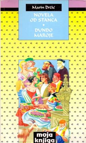Novela od Stanca ; Dundo Maroje