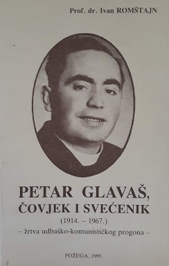 Petar Glavaš : (1914. - 1967.) : žrtva udbaško-komunističkog progona 