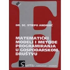 Matematički modeli i metode programiranja u gospodarskom društvu
