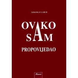 Ovako sam propovijedao A