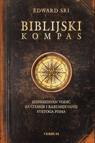 Biblijski kompas : jednostavan vodič za čitanje i razumijevanje Svetoga pisma