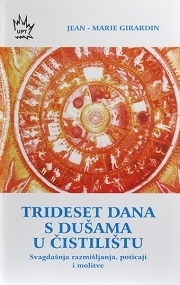 Trideset dana s dušama u čistilištu : svagdanja razmišljanja, poticaji i molitve