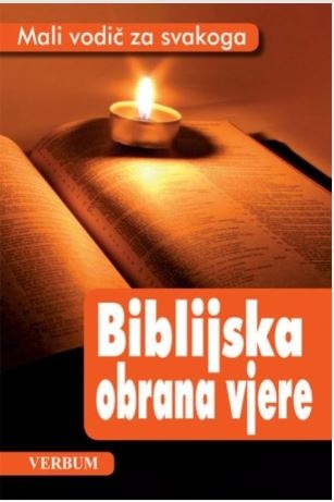 Biblijska obrana vjere : temelji apologetike