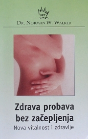 Zdrava probava bez začepljenja : ključ vitalnog i sjajnog zdravlja