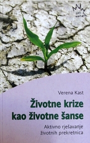 Životne krize kao životne šanse : aktivno rješavanje životnih prekretnica