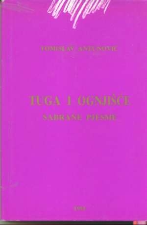 Tuga i ognjišće : sabrane pjesme 