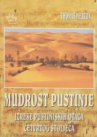 Mudrost pustinje : izreke pustinjskih otaca četvrtog stoljeća