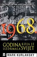 1968. : godina koja je uzdrmala svijet