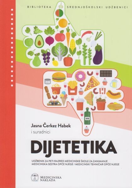 Dijetetika : udžbenik za peti razred medicinske škole za zanimanje medicinska sestra opće njege / medicinski tehničar opće njege