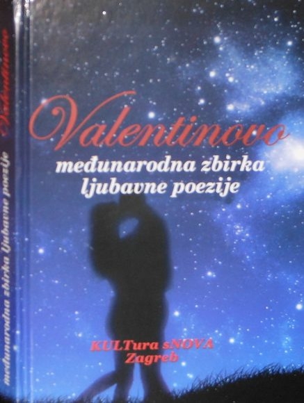 Tebi pjesmom za Valentinovo : međunarodna zbirka ljubavne poezije 