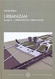 Urbanizam : udžbenik za studij arhitekture-Urbanističko oblikovanje (Drugi svezak)