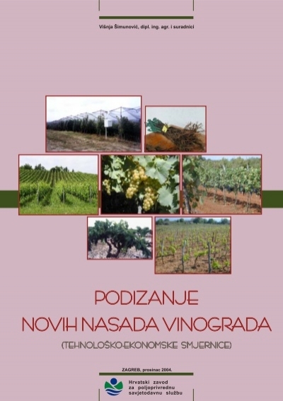 Podizanje novih nasada vinograda : tehnološko-ekonomske smjernice