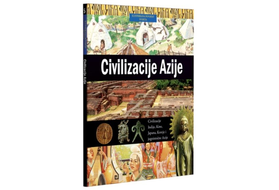 Ilustrirana povijest svijeta 5 : Civilizacija Azije