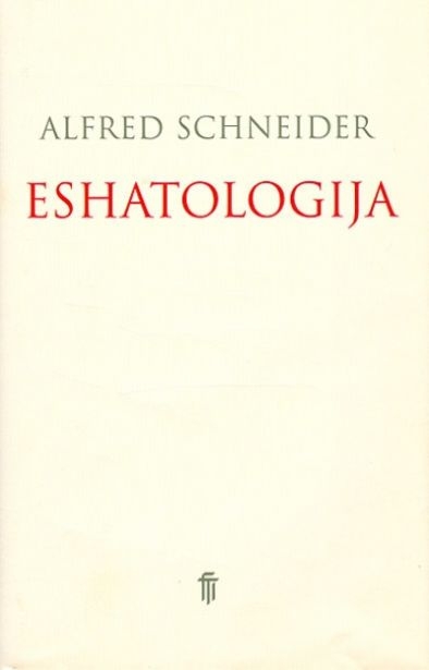 Eshatologija : vjerujem u uskrsnuće i vječni život 