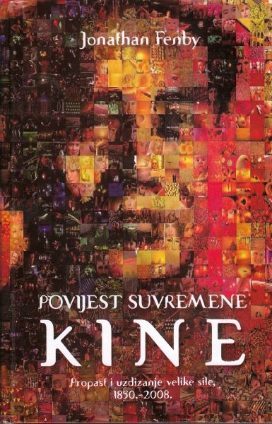 Povijest suvremene Kine : propast i uzdizanje velike sile : 1850.-2008.