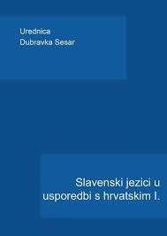 Slavenski jezici u usporedbi s hrvatskim (1.knjiga)