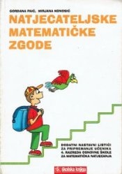 Natjecateljske matematičke zgode : dodatni nastavni listići za pripremanje učenika 4. razreda osnovne škole za matematička natjecanja 