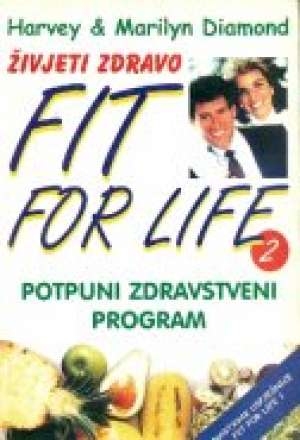 Fit for life = Živjeti zdravo (2.dio)