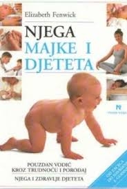 NJEGA MAJKE I DJETETA - pouzdan vodič kroz trudnoću i porođaj