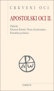 Apostolski oci - Didaché. Klement Rimski: Pismo Korinćanima. Barnabina poslanica (Knjiga 2/3)